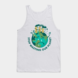 stop wasting our planet Tank Top